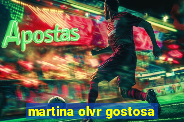 martina olvr gostosa